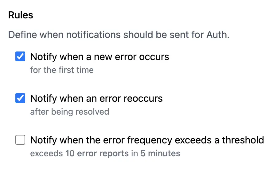 Notifications rules including rules
for notifying when an error occurs for the first time, after being
resolved, or exceeds a threshold